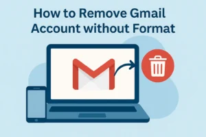 حذف حساب Gmail من الهاتف بدون فورمات